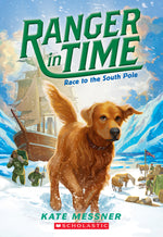 Book cover for Race to the South Pole (Ranger in Time #4): Volume 4