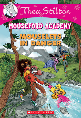 Book cover for Mouselets in Danger (Thea Stilton Mouseford Academy #3): A Geronimo Stilton Adventure Volume 3
