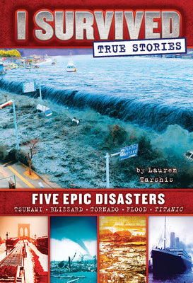 Book cover for Five Epic Disasters (I Survived True Stories #1): Volume 1