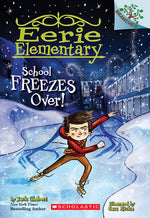 Book cover for School Freezes Over!: A Branches Book (Eerie Elementary #5): Volume 5