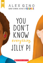 Book cover for You Don't Know Everything, Jilly P!