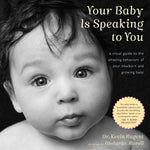 Book cover for Your Baby Is Speaking to You: A Visual Guide to the Amazing Behaviors of Your Newborn and Growing Baby