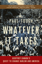 Book cover for Whatever It Takes: Geoffrey Canada's Quest to Change Harlem and America