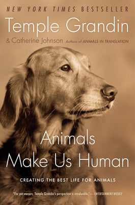 Book cover for Animals Make Us Human: Creating the Best Life for Animals