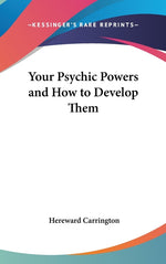 Book cover for Your Psychic Powers and How to Develop Them
