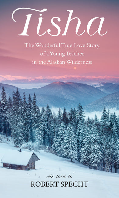 Book cover for Tisha: The Story of a Young Teacher in the Alaska Wilderness