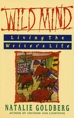 Book cover for Wild Mind: Living the Writer's Life