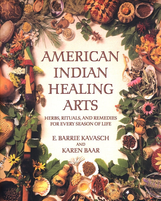 Book cover for American Indian Healing Arts: Herbs, Rituals, and Remedies for Every Season of Life