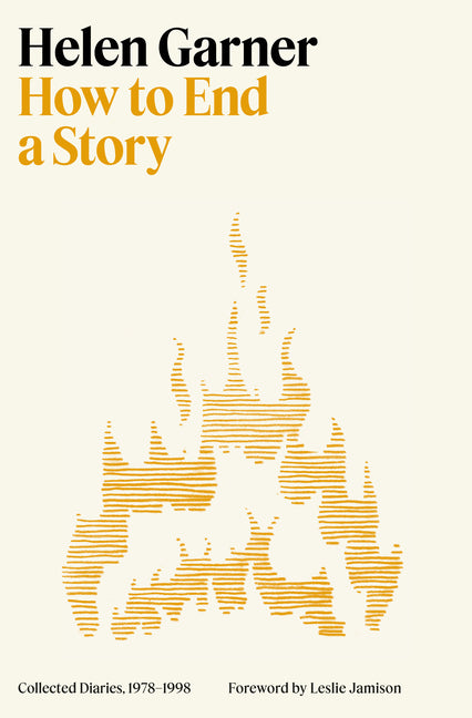 Book cover for How to End a Story: Collected Diaries, 1978-1998