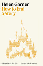 Book cover for How to End a Story: Collected Diaries, 1978-1998