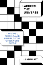 Book cover for Across the Universe: The Past, Present, and Future of the Crossword Puzzle