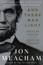 Book cover for And There Was Light: Abraham Lincoln and the American Struggle