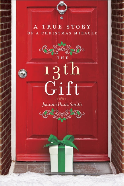 Book cover for 13th Gift: A True Story of a Christmas Miracle