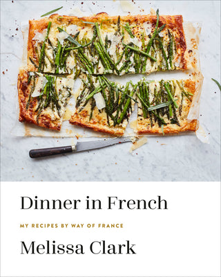 Book cover for Dinner in French: My Recipes by Way of France: A Cookbook