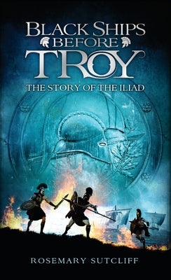 Book cover for Black Ships Before Troy: The Story of the Iliad