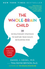 Book cover for The Whole-Brain Child: 12 Revolutionary Strategies to Nurture Your Child's Developing Mind