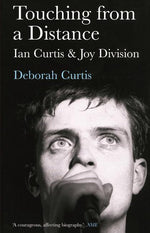 Book cover for Touching from a Distance: Ian Curtis & Joy Division