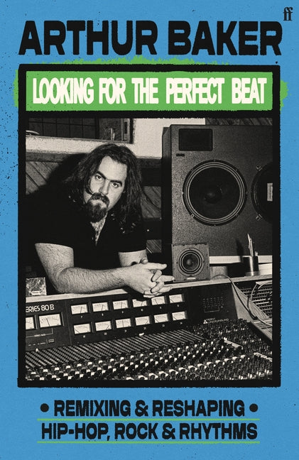 Book cover for Looking for the Perfect Beat: Remixing and Reshaping Hip-Hop, Rock and Rhythms