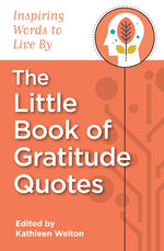 Book cover for Little Book of Gratitude Quotes: Inspiring Words to Live By