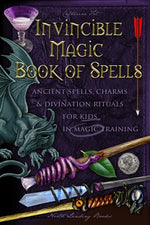 Book cover for Invincible Magic Book of Spells: Ancient Spells, Charms and Divination Rituals for Kids in Magic Training