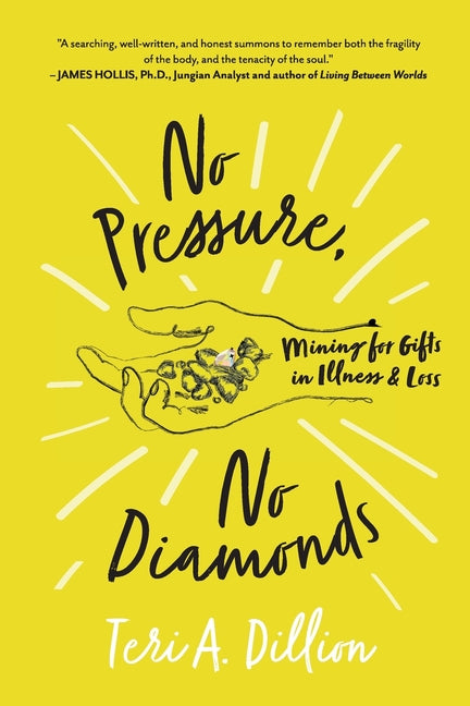 Book cover for No Pressure, No Diamonds: Mining for Gifts in Illness and Loss