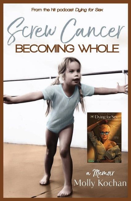 Book cover for Screw Cancer: Becoming Whole