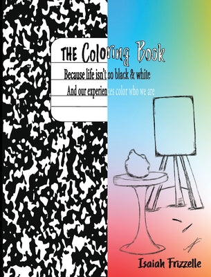 Book cover for The Coloring Book: Because life isn't black & white