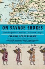 Book cover for On Savage Shores: How Indigenous Americans Discovered Europe