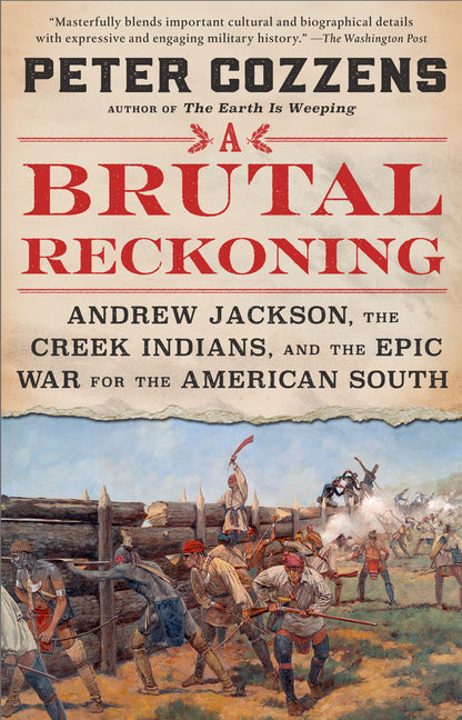 Book cover for Brutal Reckoning: Andrew Jackson, the Creek Indians, and the Epic War for the American South