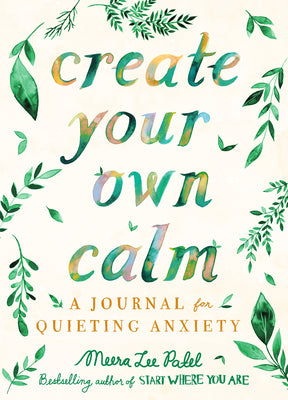 Book cover for Create Your Own Calm: A Journal for Quieting Anxiety