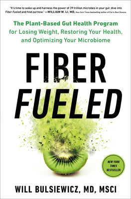 Book cover for Fiber Fueled: The Plant-Based Gut Health Program for Losing Weight, Restoring Your Health, and Optimizing Your Microbiome