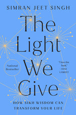 Book cover for The Light We Give: How Sikh Wisdom Can Transform Your Life