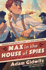 Book cover for Max in the House of Spies: A Tale of World War II