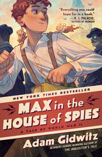 Book cover for Max in the House of Spies: A Tale of World War II
