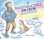 Book cover for The Indestructible Tom Crean: Heroic Explorer of the Antarctic