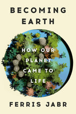 Book cover for Becoming Earth: How Our Planet Came to Life
