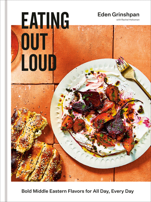 Book cover for Eating Out Loud: Bold Middle Eastern Flavors for All Day, Every Day: A Cookbook