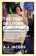 Book cover for Year of Living Constitutionally: One Man's Humble Quest to Follow the Constitution's Original Meaning
