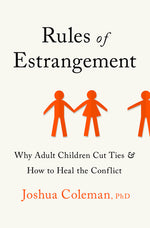 Book cover for Rules of Estrangement: Why Adult Children Cut Ties and How to Heal the Conflict