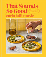 Book cover for That Sounds So Good: 100 Real-Life Recipes for Every Day of the Week: A Cookbook