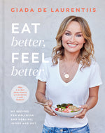 Book cover for Eat Better, Feel Better: My Recipes for Wellness and Healing, Inside and Out