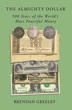 Book cover for Almighty Dollar: 500 Years of the World's Most Powerful Money