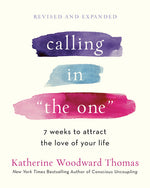 Book cover for Calling in the One Revised and Expanded: 7 Weeks to Attract the Love of Your Life