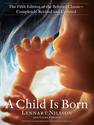 Book cover for A Child Is Born: The Fifth Edition of the Beloved Classic--Completely Revised and Updated