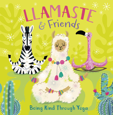 Book cover for Llamaste and Friends: Being Kind Through Yoga