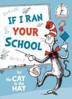 Book cover for If I Ran Your School-By the Cat in the Hat