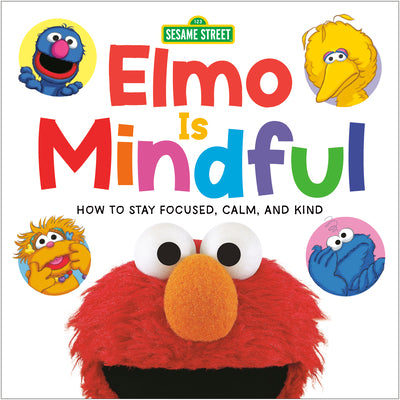 Book cover for Elmo Is Mindful (Sesame Street): How to Stay Focused, Calm, and Kind