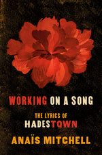 Book cover for Working on a Song: The Lyrics of Hadestown