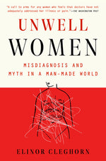 Book cover for Unwell Women: Misdiagnosis and Myth in a Man-Made World