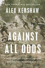 Book cover for Against All Odds: A True Story of Ultimate Courage and Survival in World War II